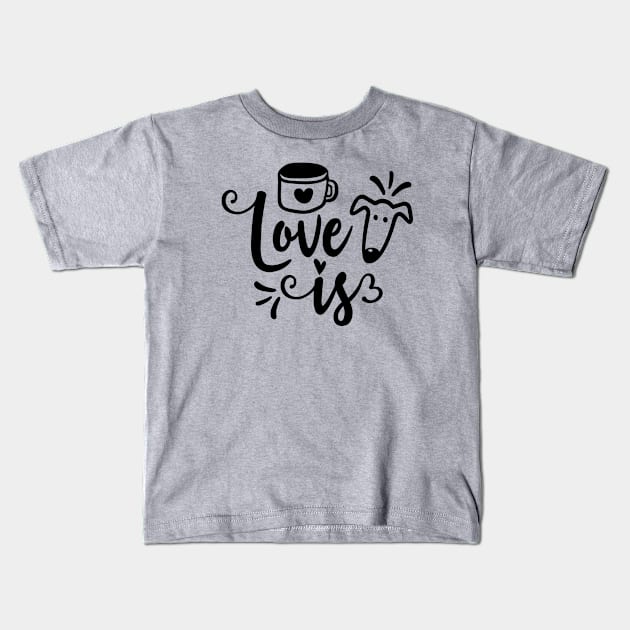 Love Is Coffee & a Dog Kids T-Shirt by Houndie Love